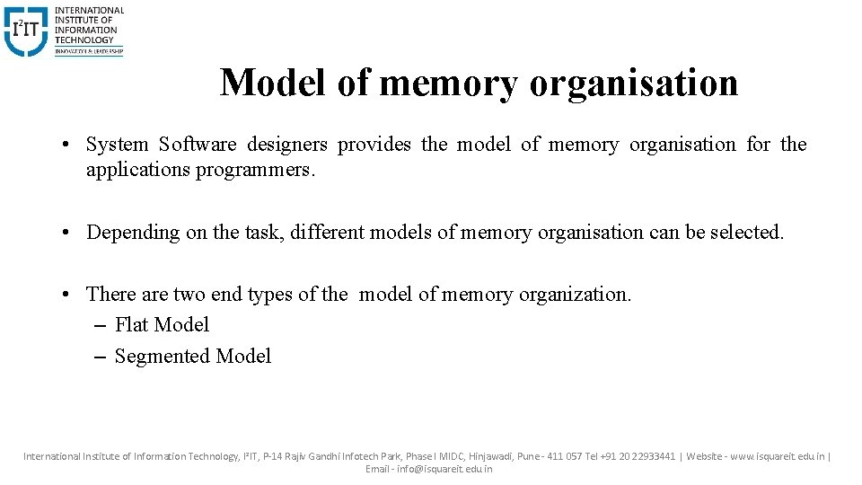Model of memory organisation • System Software designers provides the model of memory organisation