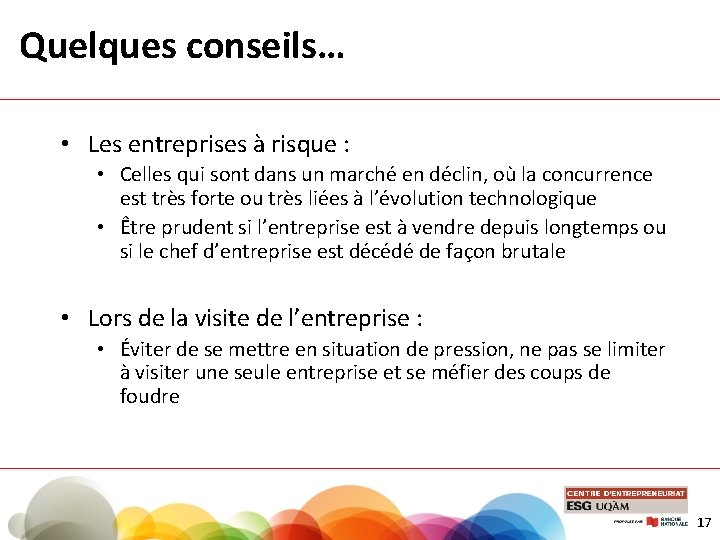 Quelques conseils… • Les entreprises à risque : • Celles qui sont dans un