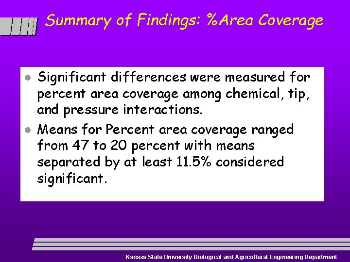 Summary of Findings: %Area Coverage l l Significant differences were measured for percent area Summary of Findings: %Area Coverage l l Significant differences were measured for percent area