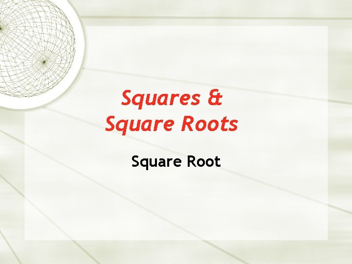 Squares & Square Roots Square Root 