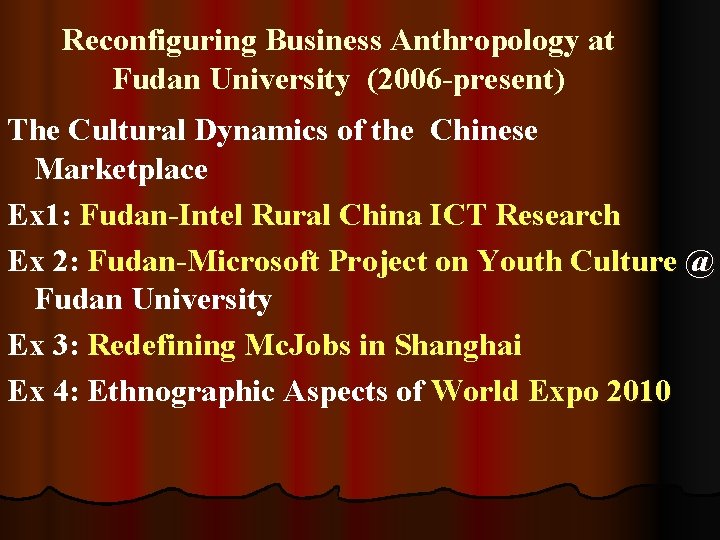 Reconfiguring Business Anthropology at Fudan University (2006 -present) The Cultural Dynamics of the Chinese
