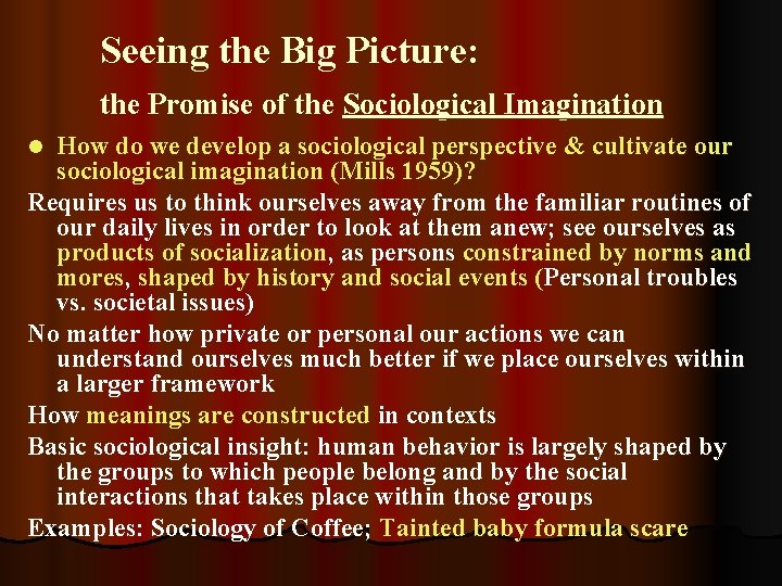 Seeing the Big Picture: the Promise of the Sociological Imagination How do we develop