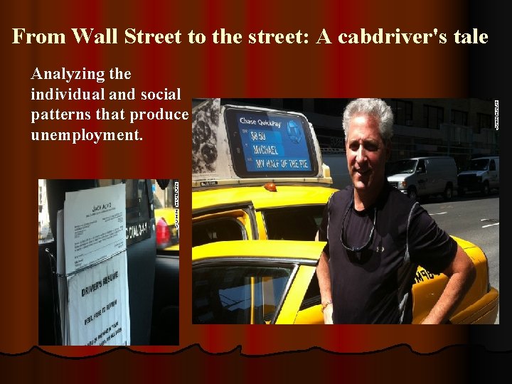  From Wall Street to the street: A cabdriver's tale Analyzing the individual and