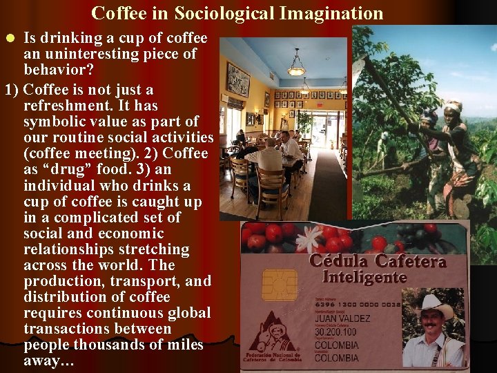 Coffee in Sociological Imagination Is drinking a cup of coffee an uninteresting piece of