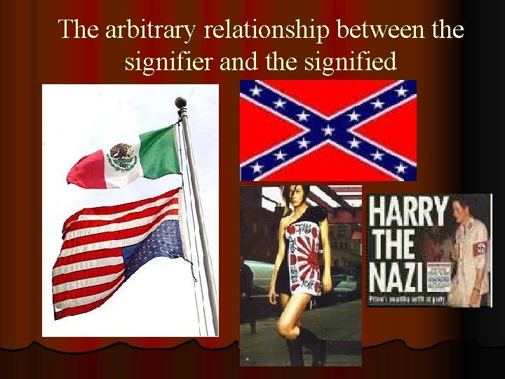 The arbitrary relationship between the signifier and the signified l 