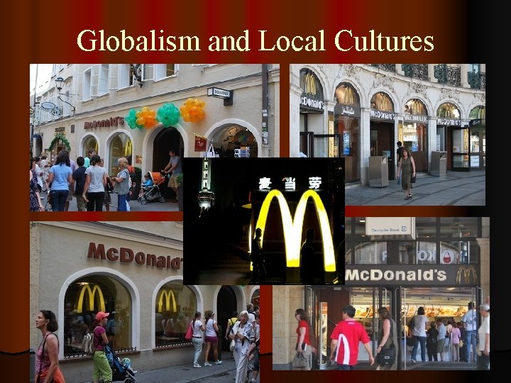 Globalism and Local Cultures 