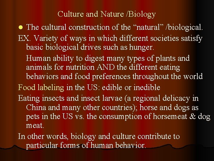 Culture and Nature /Biology l The cultural construction of the “natural” /biological. EX. Variety