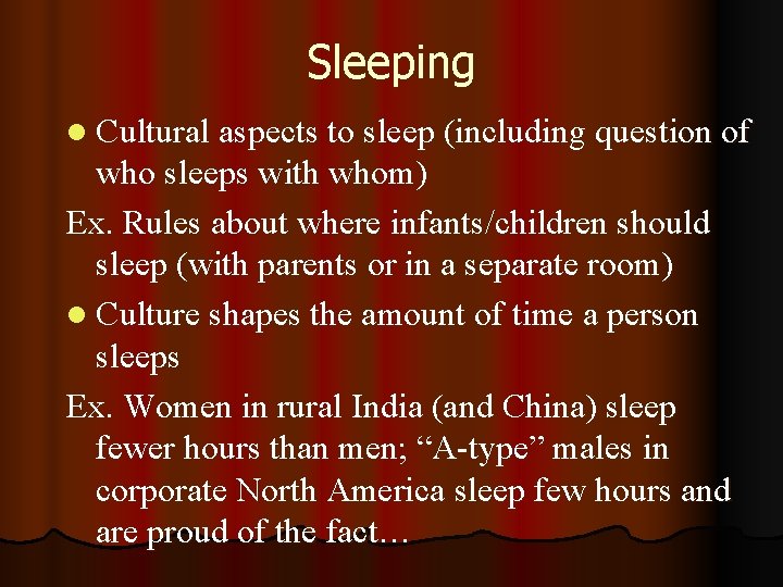 Sleeping l Cultural aspects to sleep (including question of who sleeps with whom) Ex.