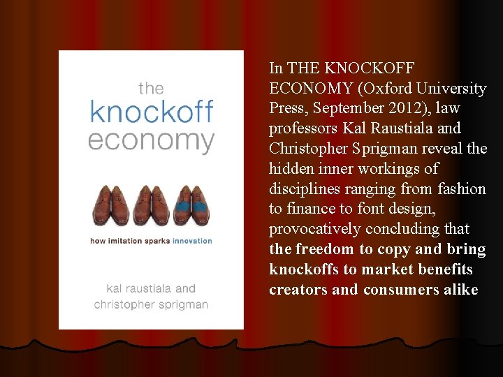 In THE KNOCKOFF ECONOMY (Oxford University Press, September 2012), law professors Kal Raustiala and