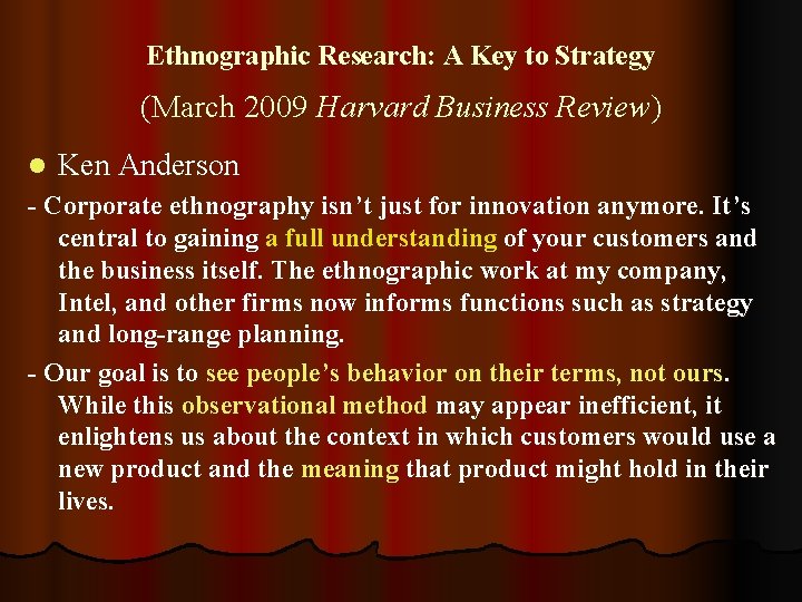 Ethnographic Research: A Key to Strategy (March 2009 Harvard Business Review) l Ken Anderson