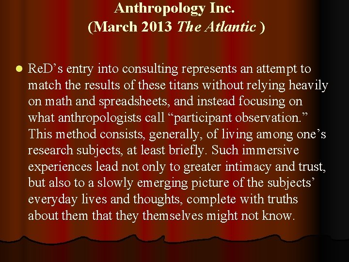 Anthropology Inc. (March 2013 The Atlantic ) l Re. D’s entry into consulting represents