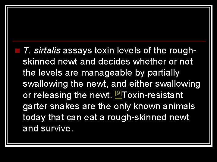 n T. sirtalis assays toxin levels of the roughskinned newt and decides whether or