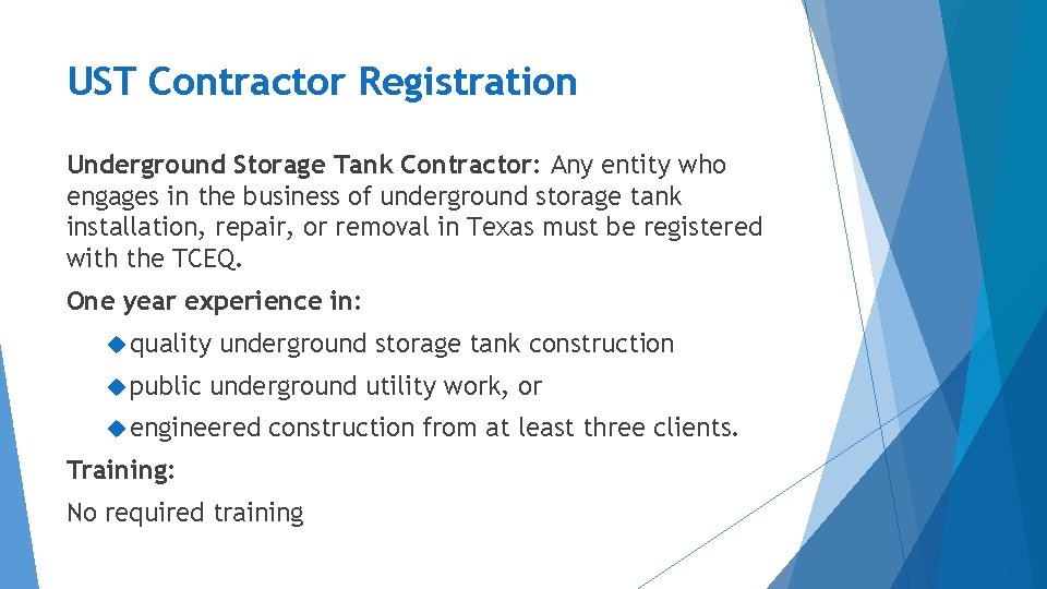 UST Contractor Registration Underground Storage Tank Contractor: Any entity who engages in the business