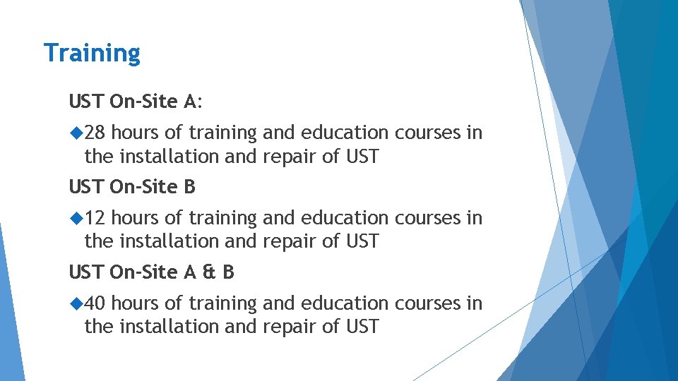 Training UST On-Site A: 28 hours of training and education courses in the installation