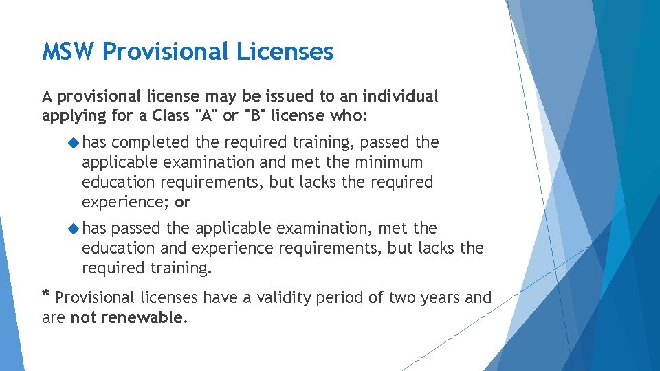 MSW Provisional Licenses A provisional license may be issued to an individual applying for