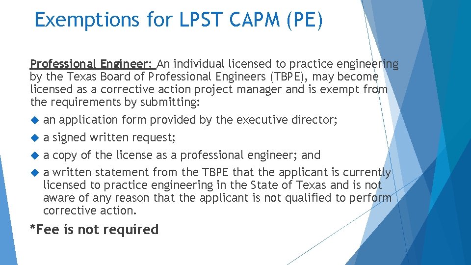 Exemptions for LPST CAPM (PE) Professional Engineer: An individual licensed to practice engineering by