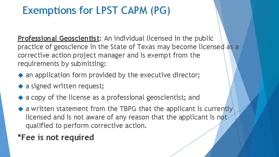 Exemptions for LPST CAPM (PG) Professional Geoscientist: An individual licensed in the public practice