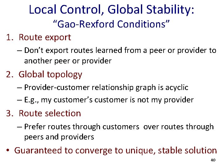 Local Control, Global Stability: “Gao-Rexford Conditions” 1. Route export – Don’t export routes learned