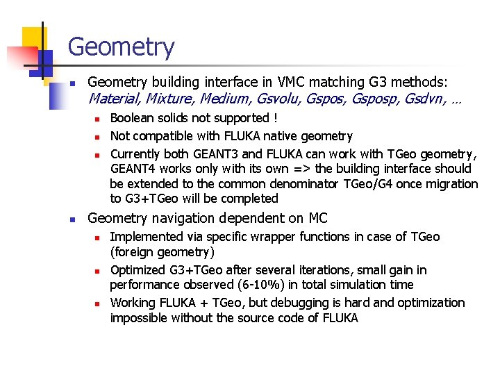 Geometry n Geometry building interface in VMC matching G 3 methods: Material, Mixture, Medium,