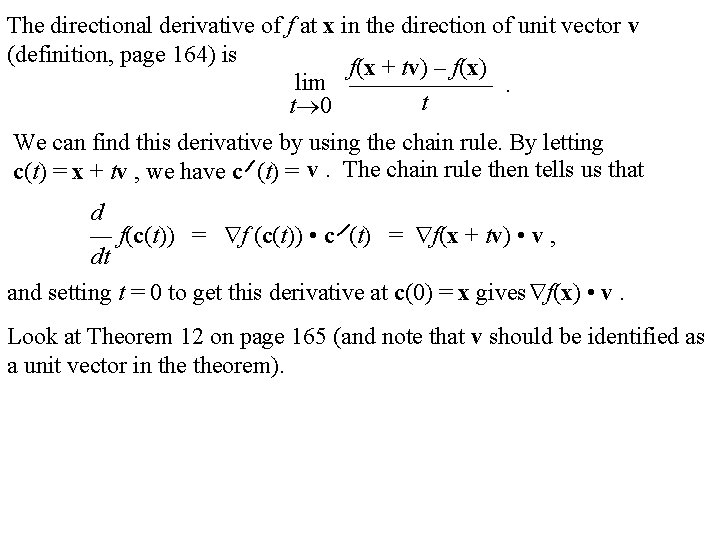 The directional derivative of f at x in the direction of unit vector v The directional derivative of f at x in the direction of unit vector v
