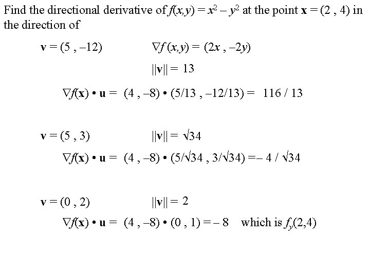 Find the directional derivative of f(x, y) = x 2 – y 2 at Find the directional derivative of f(x, y) = x 2 – y 2 at