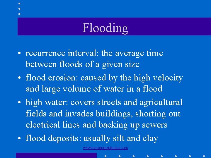 Flooding • recurrence interval: the average time between floods of a given size •