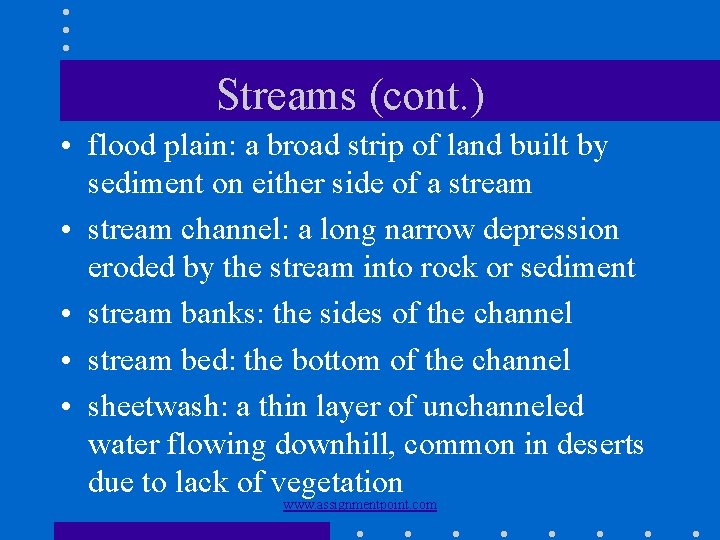 Streams (cont. ) • flood plain: a broad strip of land built by sediment
