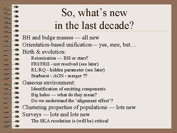 So, what’s new in the last decade? BH and bulge masses — all new So, what’s new in the last decade? BH and bulge masses — all new