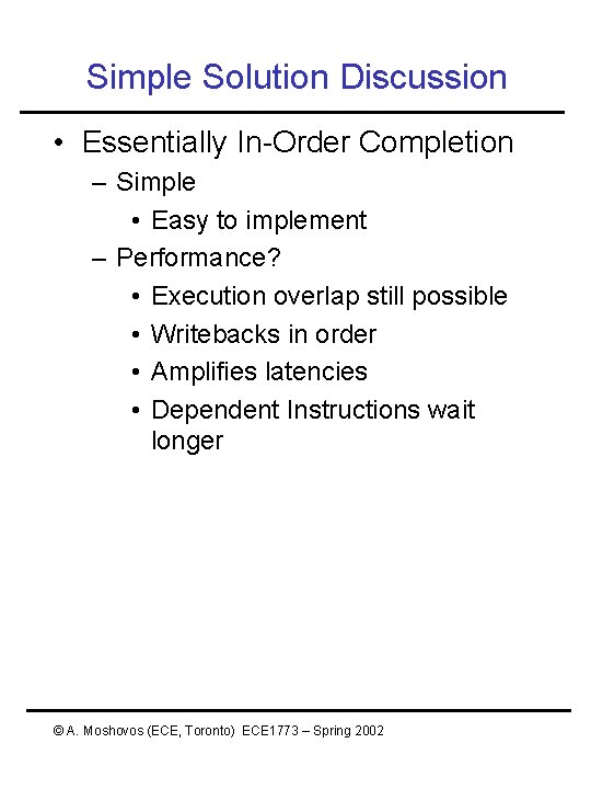 Simple Solution Discussion • Essentially In-Order Completion – Simple • Easy to implement – Simple Solution Discussion • Essentially In-Order Completion – Simple • Easy to implement –