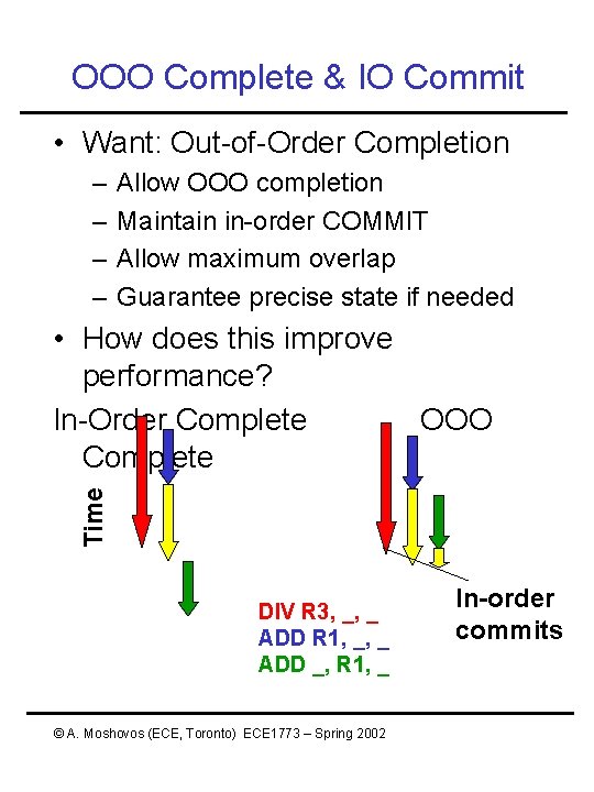 OOO Complete & IO Commit • Want: Out-of-Order Completion – – Allow OOO completion OOO Complete & IO Commit • Want: Out-of-Order Completion – – Allow OOO completion
