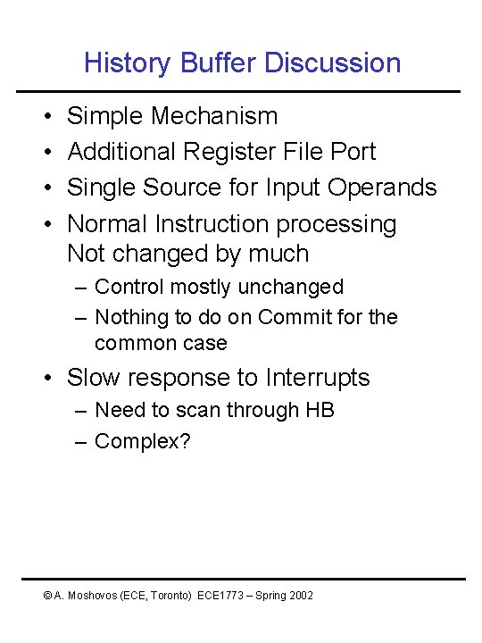 History Buffer Discussion • • Simple Mechanism Additional Register File Port Single Source for History Buffer Discussion • • Simple Mechanism Additional Register File Port Single Source for
