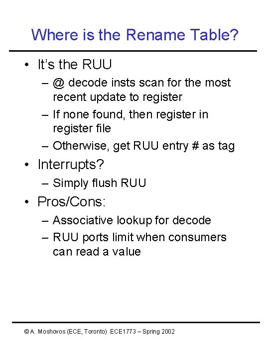 Where is the Rename Table? • It’s the RUU – @ decode insts scan Where is the Rename Table? • It’s the RUU – @ decode insts scan