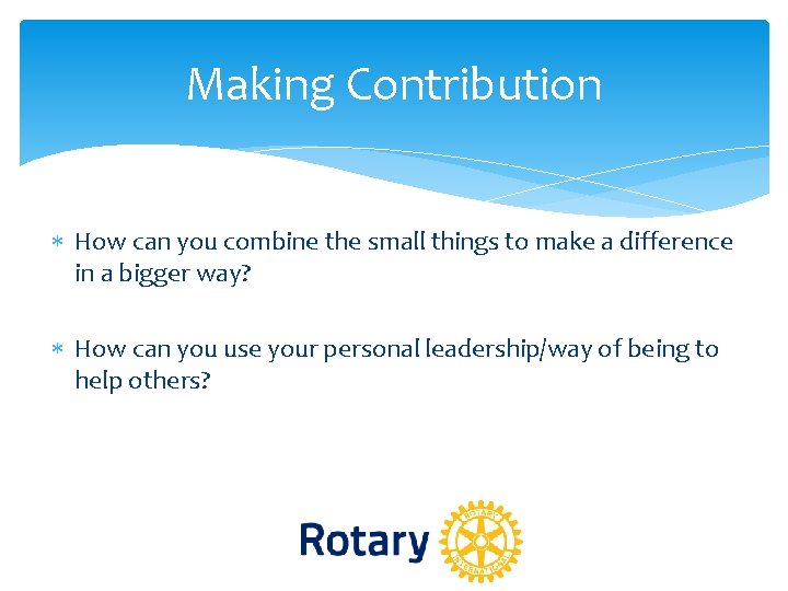 Making Contribution How can you combine the small things to make a difference in Making Contribution How can you combine the small things to make a difference in