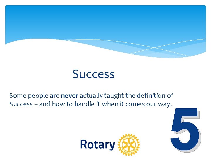 Success Some people are never actually taught the definition of Success – and how Success Some people are never actually taught the definition of Success – and how