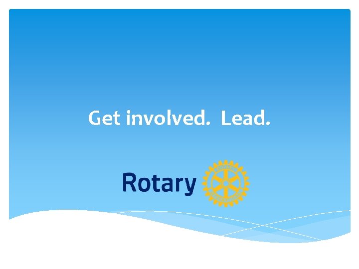 Get involved. Lead. Get involved. Lead.