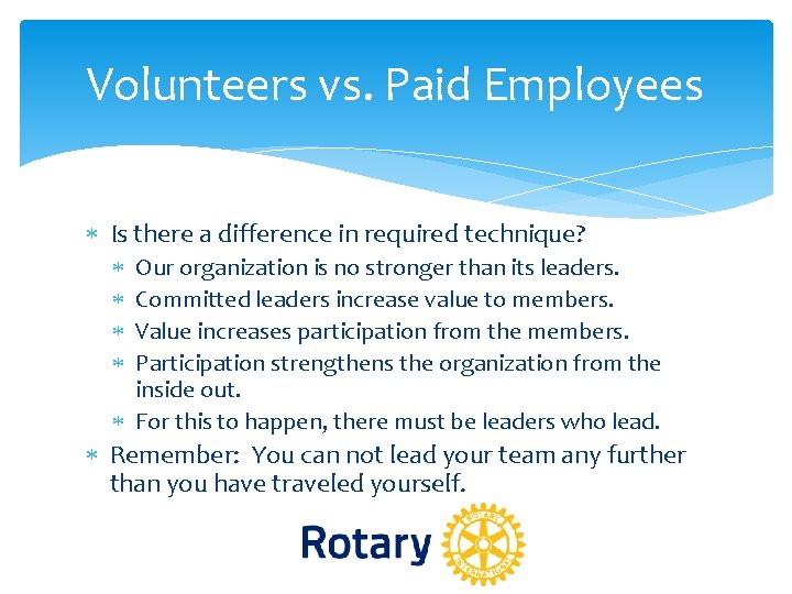Volunteers vs. Paid Employees Is there a difference in required technique? Our organization is Volunteers vs. Paid Employees Is there a difference in required technique? Our organization is