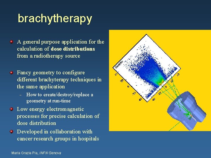 brachytherapy A general purpose application for the calculation of dose distributions from a radiotherapy