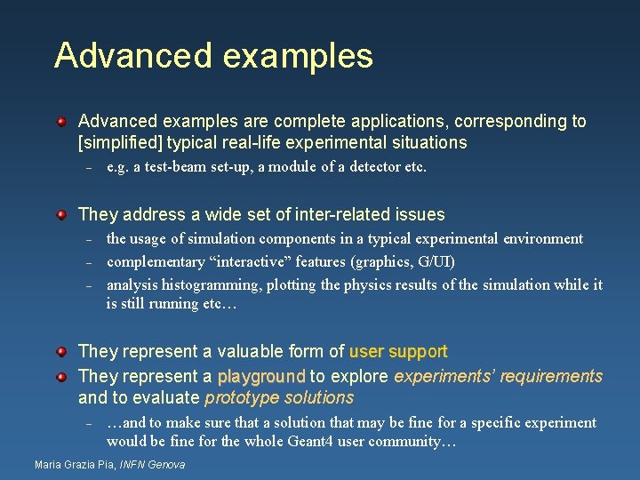 Advanced examples are complete applications, corresponding to [simplified] typical real-life experimental situations – e.