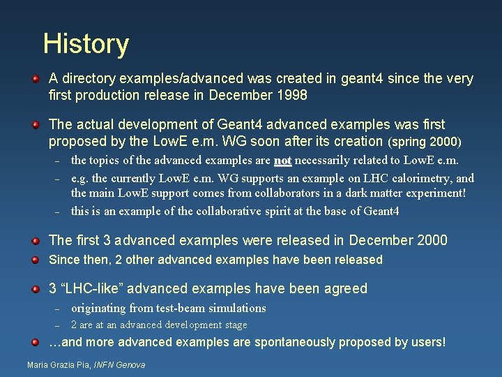 History A directory examples/advanced was created in geant 4 since the very first production