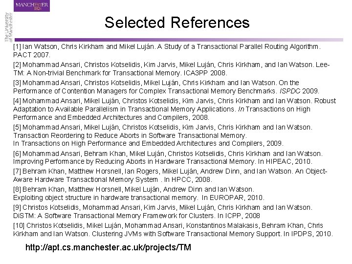 Selected References [1] Ian Watson, Chris Kirkham and Mikel Luján. A Study of a