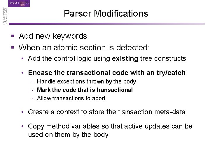 Parser Modifications § Add new keywords § When an atomic section is detected: •