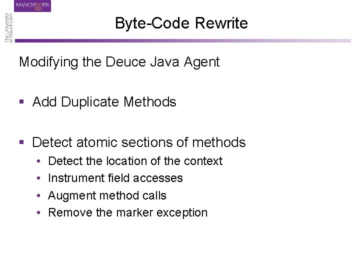 Byte-Code Rewrite Modifying the Deuce Java Agent § Add Duplicate Methods § Detect atomic