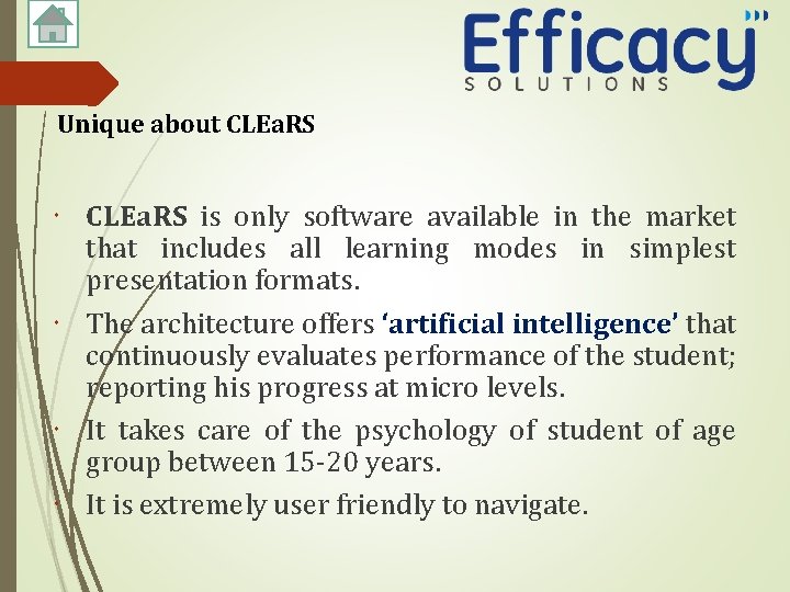 Unique about CLEa. RS is only software available in the market that includes all