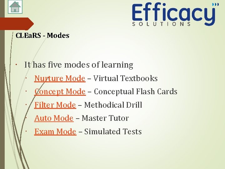 CLEa. RS - Modes It has five modes of learning Nurture Mode – Virtual