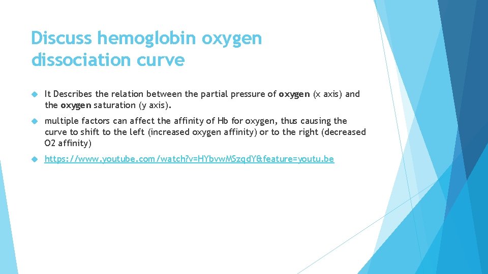 Discuss hemoglobin oxygen dissociation curve It Describes the relation between the partial pressure of