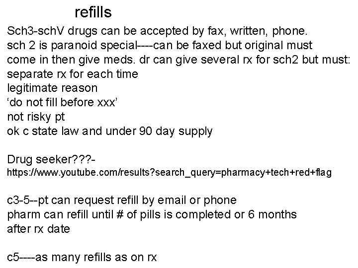 refills Sch 3 -sch. V drugs can be accepted by fax, written, phone. sch