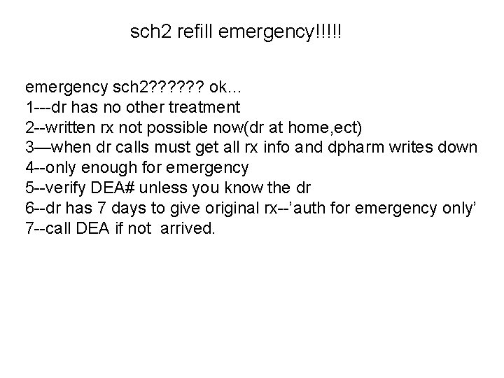 sch 2 refill emergency!!!!! emergency sch 2? ? ? ok… 1 ---dr has no