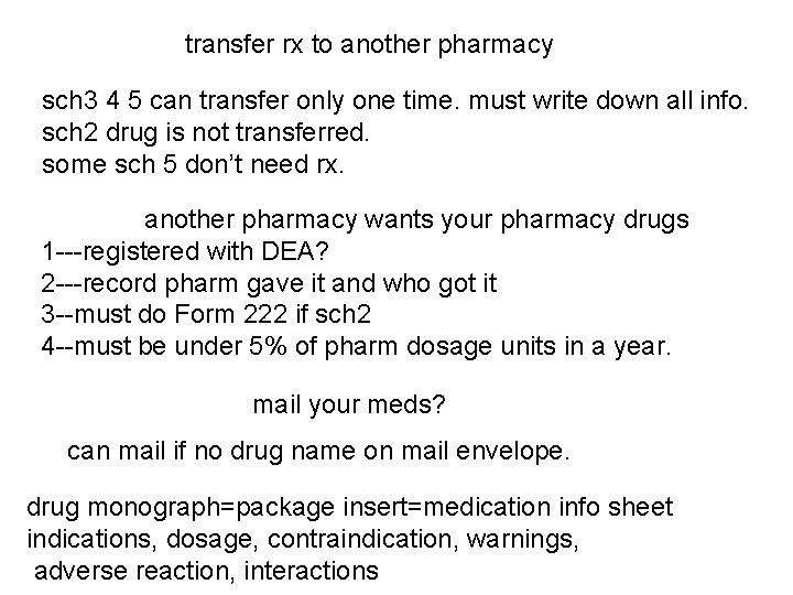 transfer rx to another pharmacy sch 3 4 5 can transfer only one time.