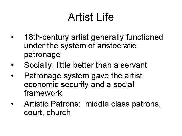 Artist Life • • 18 th-century artist generally functioned under the system of aristocratic