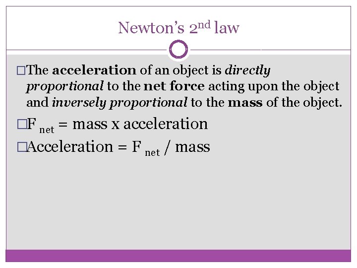 Newton’s 2 nd law �The acceleration of an object is directly proportional to the Newton’s 2 nd law �The acceleration of an object is directly proportional to the